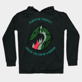 Be a dragon Hoodie